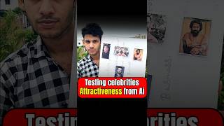 Testing Celebs Attractiveness From Ai  Attractiveness [upl. by Yerfdog]