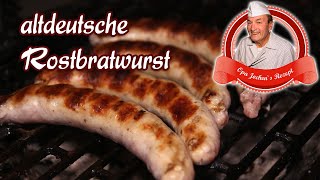 altdeutsche Rostbratwurst selber machen  Abbraten  Opa Jochens Rezept [upl. by Ahsemrak]