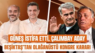 Beşiktaş’ta Tarihi Gün Güneş Gitti Çalımbay En Uygun Aday Olağanüstü Kongre Kararı  NVNY Özel [upl. by Braunstein833]