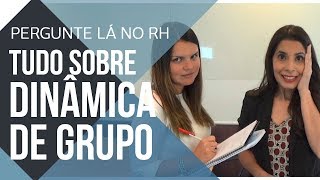 ➡️Tudo sobre DINÂMICA DE GRUPO e etapas do PROCESSO SELETIVO  PERGUNTE LÁ NO RH [upl. by Sessylu]