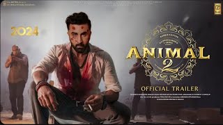 ANIMAL 2 OFFICIAL TEASER Ranbir Kapoor Rashmika M Anil K Bobby D Sandeep Reddy Vanga Bhushan K [upl. by Shanta]