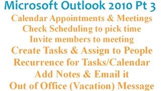 Microsoft Outlook 2010 pt 3 Calendar Tasks Notes Out of Office vacation [upl. by Idnyc84]