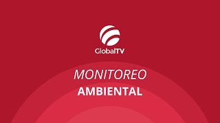 Monitoreo ambiental GlobalTV [upl. by Melina]