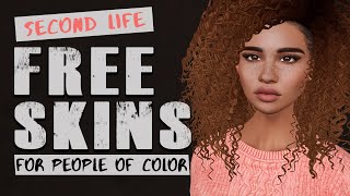 FREE SKINS  FOR PEOPLE OF COLOR  Second Life [upl. by Eletnahs]