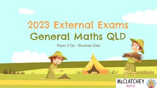 2023 External Exams QLD General Maths Paper 2 Bivariate Data Q6 [upl. by Ledniahs440]