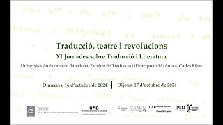 Traducció teatre i revolucions  XI Jornades sobre Traducció i Literatura II [upl. by Ashbaugh]