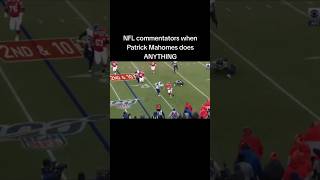 NFL commentators from Patrick Mahomes does ANYTHING [upl. by Airrotal]