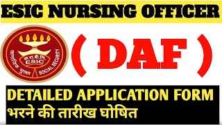 ESIC Nursing Officer Vacancy 2024  ESIC DAF DETAILED APPLICATION FORM DATE ANNOUNCED esic daf [upl. by Meill]