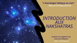 TUTO ASTROLOGIE VEDIQUE  INTRODUCTION AUX NAKSHATRAS [upl. by Favianus373]