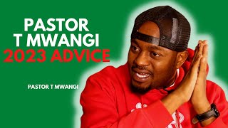 2023 ADVICE For a Better YOU  Pastor T Mwangi [upl. by Sabine]