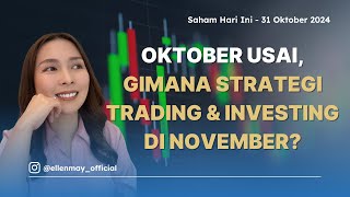 Saham Hari Ini 31 Okt 2024 Oktober Usai Gimana Strategi Trading amp Investing di November [upl. by Siegler984]