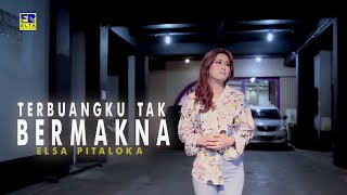 ELSA PITALOKA  Terbuangku Tak Bermakna Official Music Video 2019 [upl. by Laina]