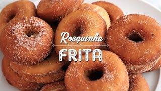 ROSQUINHA CASEIRA FRITA  RECEITA FÁCIL E ECONÔMICA  DONUTS FAKE DO BRASIL [upl. by Stieglitz712]