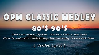 80s amp 90s OPM Classic Medley Nonstop Lyrics  Best OPM Love Songs Of All Time [upl. by Ziguard]