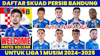 DAFTAR PEMAIN PERSIB MUSIM 20242025  WELCOME MATEO KOCIJAN PERSIB  PEMAIN BARU PERSIB 2024 [upl. by Ttam268]