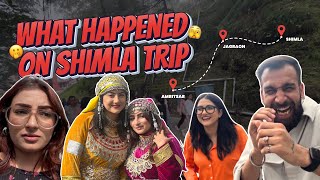 What happened on Shimla Trip 😱 Fun Vlog  sameeroberoi [upl. by Shauna]