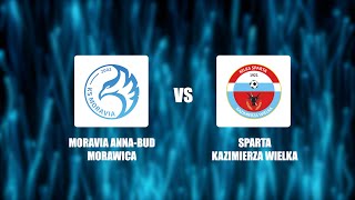 Transmisja meczu Moravia AnnaBud Morawica vs Sparta Kazimierza Wielka [upl. by Ayotahc]