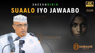 SUAALO IYO JAWAABO CUSUB OO MUHIIM AH 2024  SHEEKH DIRIR  Part 1 [upl. by Silrak]