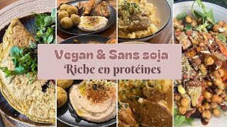 7 repas SANS SOJA  VEGAN  PROTÉINÉS [upl. by Scotti600]