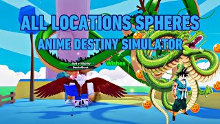 ALL LOCATIONS SPHERES UPDATE 35 WISH Anime Destiny Simulator Roblox [upl. by Mayberry]