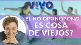 ¿El Hooponopono es cosa de viejos ✨ ► En Vivo con MABEL KATZ [upl. by Gignac]