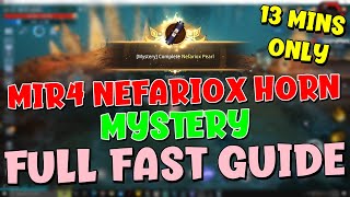 MIR4  NEFARIOX HORN MYSTERY  COMPLETE FAST GUIDE  13 MINS ONLY  FULL GUIDE [upl. by Mukund]