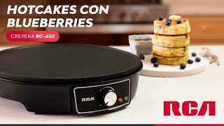 RCA  🥞 HOTCAKES CON BLUEBERRIES 🥞 con la Crepera RC602 [upl. by Silvester]