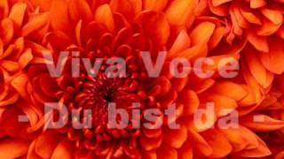 Viva Voce  Du Bist Da [upl. by Ittak788]