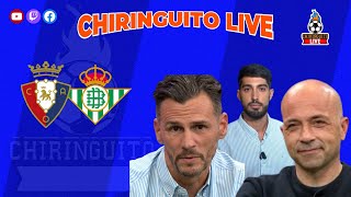 🚨 OSASUNA  BETIS  CHIRINGUITO LIVE [upl. by Bamford]