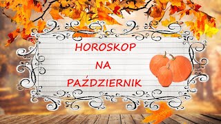 HOROSKOP NA PAZDZIERNIK 2023 [upl. by Edals]