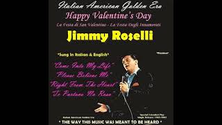 JIMMY ROSELLI  VALENTINES DAY ITALIAN AMERICAN MEDLEY 1 Belli Canzoni [upl. by Plumbo]