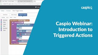 Caspio Webinar Introduction to Triggered Actions [upl. by Anelec]