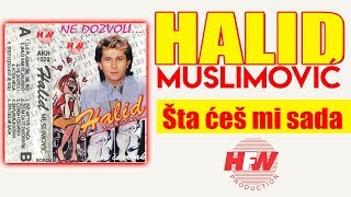 Halid Muslimovic  Sta ces mi sada  Audio 1992 HD [upl. by Itaws]