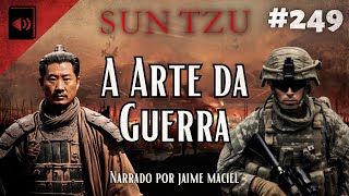 249  Audiolivro  A Arte da Guerra  Sun Tzu [upl. by Arymat]