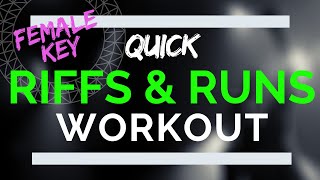 Riffs and Runs Vocal Workout  Female Riff Exercises [upl. by Latrina658]