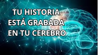 TU HISTORIA ESTÁ GRABADA EN TU CEREBRO [upl. by Ora]