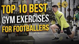 Top 10 Gym Exercises for Footballers [upl. by Hussar]