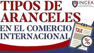 Tipos De Aranceles En El Comercio Internacional [upl. by Spitzer844]