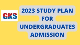 STUDY PLAN  GKS UNDERGRADUATE 2023 gks2023 [upl. by Sac]