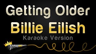 Billie Eilish  Getting Older Karaoke Version [upl. by Noreh]