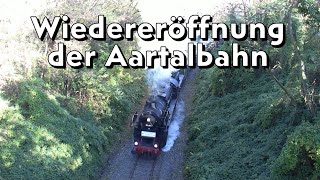 Wiedereröffnung der Aartalbahn [upl. by Huckaby135]