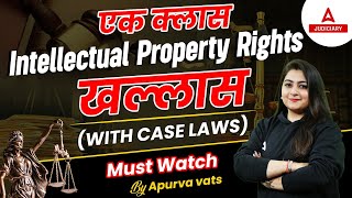 Intellectual Property Rights in One Shot  IPR law with Case Laws  By Apurva Vats Ma’am [upl. by Moriah]