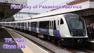 New Trains First Day of Passenger Service TFL Rail Class 345 [upl. by Zednanreh57]