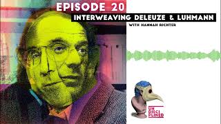 Interweaving Deleuze amp Luhmann w Hannah Richter [upl. by Delmore]