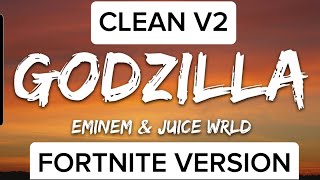 Eminem  Godzilla Clean V2 Fortnite Version feat Juice WRLD [upl. by Akimyt]