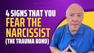 4 Signs That You Fear The Narcissist The Trauma Bond [upl. by Eelhsa]