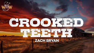 Zach Bryan  Crooked Teeth Lyrics [upl. by Druci]