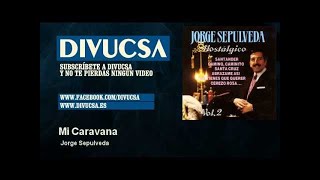 Jorge Sepulveda  Mi Caravana  Divucsa [upl. by Aicel]