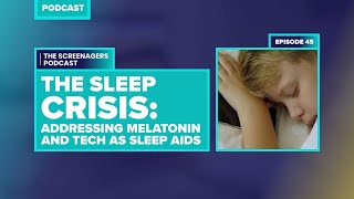 The Sleep Crisis Addressing Melatonin and Tech as Sleep Aids [upl. by Ayana363]