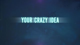 Your Crazy Idea [upl. by Ierdna335]